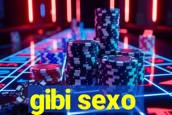 gibi sexo